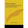 Divine Realities: Or Spiritual Reflections For The Saint And Sinner (1860)