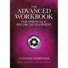 The Advanced Workbook For Spiritual & Psychic Developent - A Course Companion