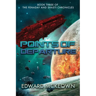 Points of Departure: Book Three of The Fenaday and Shasti Chronicles