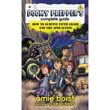 Doomy Prepper's Complete Guide: How to Survive Fifth Grade and the Apocalypse