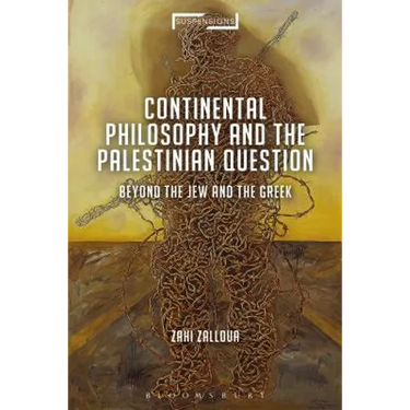 Continental Philosophy and the Palestinian Question: Beyond the Jew and the Greek