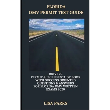 Florida DMV Permit Test Guide: Drivers Permit & License Study Book With Success Oriented Questions & Answers for Florida DMV written Exams 2020