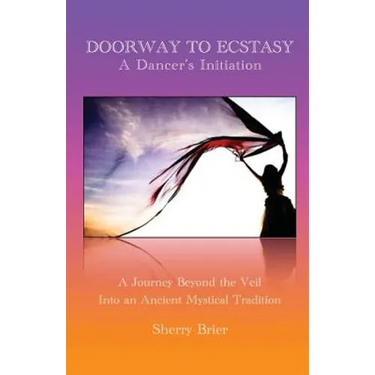 Doorway to Ecstasy: A Dancer's Initiation