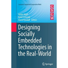 Designing Socially Embedded Technologies in the Real-World
