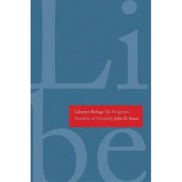 Liberty's Refuge: The Forgotten Freedom of Assembly