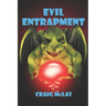 Evil Entrapment
