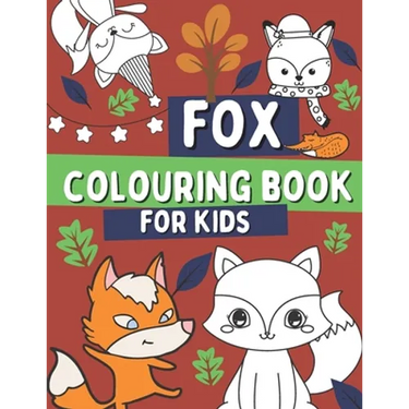 Fox Colouring Book For Kids: For Children Who Love Foxes with Foxes, Woodland Animal Book For Toddlers