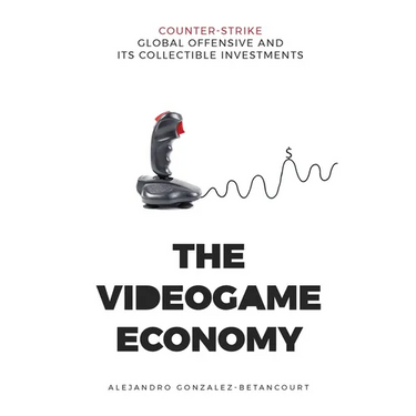 The Videogame Economy: Counter-Strike: Global Offensive and its Collectible Investments