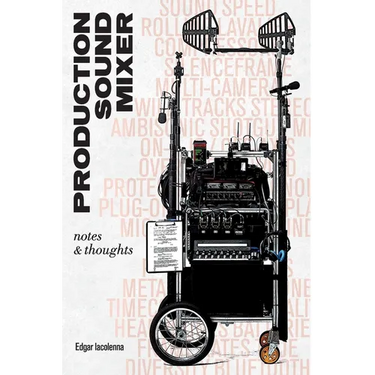 Production Sound Mixer: notes & thoughts