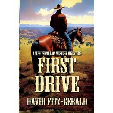 First Drive: A Seph Vermillion Western Adventure