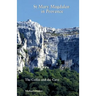 St Mary Magdalen in Provence: The Coffin and the Cave
