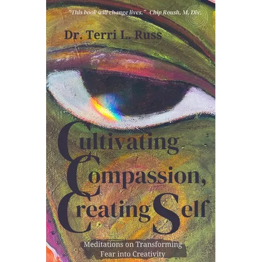 Cultivating Compassion, Creating Self