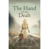 The Hand We Are Dealt: A heartbreaking WW2 novel based on the true story of a woman of courage
