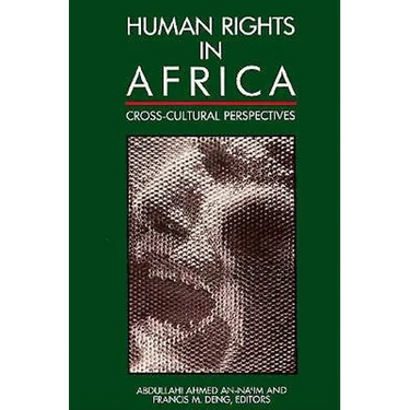 Human Rights in Africa: Cross-Cultural Perspectives