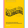 Design for Belonging: How to Build Inclusion and Collaboration in Your Communities