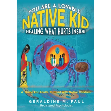 You Are A Loveable Native Kid Healing What Hurts Inside
