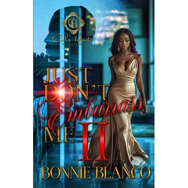 Just Don't Embarrass Me 2: An African American Romance