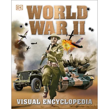 World War II: A Visual Encyclopedia of the Second World War
