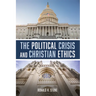The Political Crisis and Christian Ethics