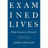 Examined Lives: From Socrates to Nietzsche