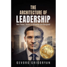 The Architecture of Leadership: How Power, Vision and Influence are Designed