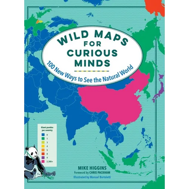 Wild Maps for Curious Minds: 100 New Ways to See the Natural World