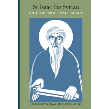 St Isaac the Syrian and His Spiritual Legacy
