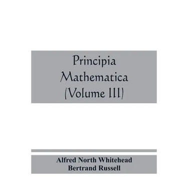 Principia mathematica (Volume III)