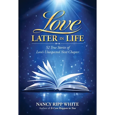 Love Later in Life: 52 True Stories of Love's Unexpected Next Chapter