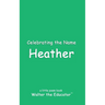 Celebrating the Name Heather