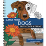 Large Print Easy Color & Frame - Dogs (Stress Free Coloring Book)