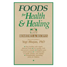 Foods for Health and Healing: Remedies and Recipes: Based on the Teachings of Yogi Bhajan