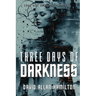 Three Days of Darkness: Book 3 in the Ross 128 First Contact Trilogy