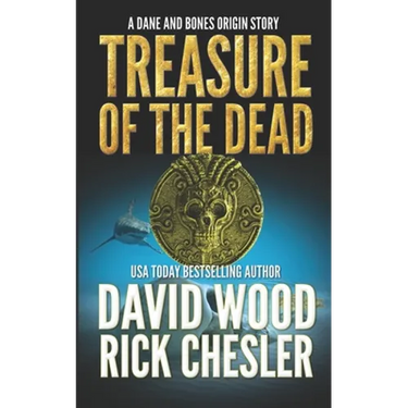 Treasure of the Dead: A Dane and Bones Origin Story
