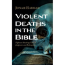 Violent Deaths in the Bible