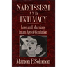 Narcissism and Intimacy: Love and Marriage in an Age of Confusion
