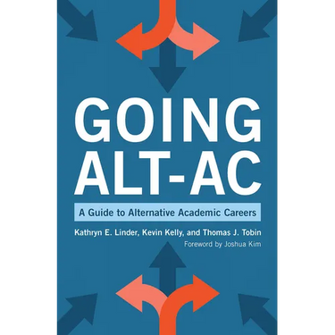 Going Alt-Ac: A Guide to Alternative Academic Careers