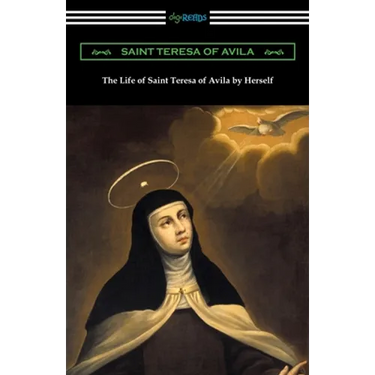 The Life of Saint Teresa of Avila by Herself