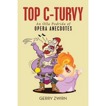 Top C-Turvy: An Olla Podrida of Opera Anecdotes