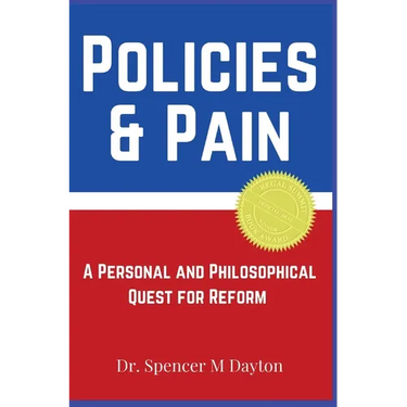 Policies and Pain: A Personal and Philosophical Quest for Reform