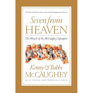 The Seven from Heaven: The Miracle of the McCaughey Septuplets