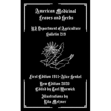 American Medicinal Leaves and Herbs: US Department of Agriculture Bulletin 219