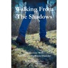 Walking From The Shadows: My Journey With Post Traumatic Stress Disorder