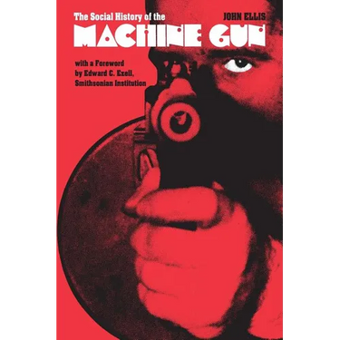The Social History of the Machine Gun