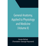 General Anatomy, Applied to Physiology and Medicine (Volume II)
