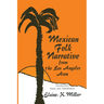Mexican Folk Narrative from the Los Angeles Area: Introduction, Notes, and Classification