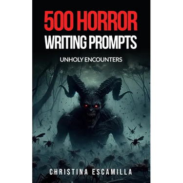 500 Horror Writing Prompts: Unholy Encounters