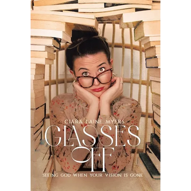 Glasses Off: Seeing God When Your Vision Is Gone
