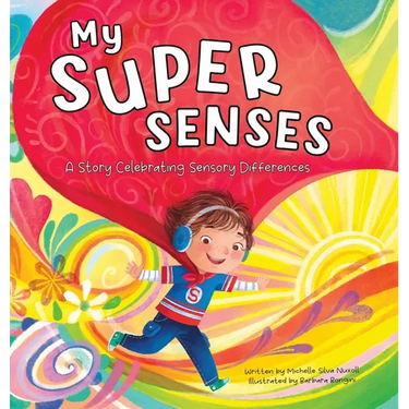 My Super Senses: A Story Celebrating Sensory Differences