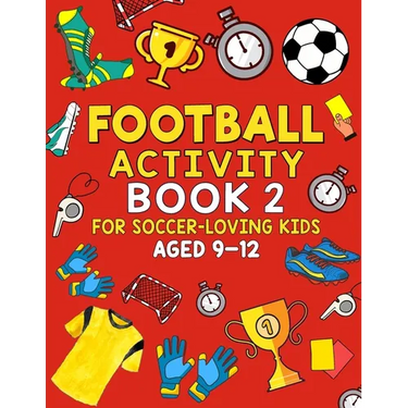 Football Activity Book 2: For Soccer-Loving Kids Aged 9-12